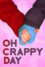 Watch Oh Crappy Day Megashare