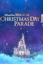 Watch Disney Parks Magical Christmas Day Celebration Megashare