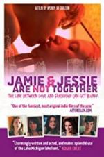 Watch Jamie and Jessie Are Not Together Megashare