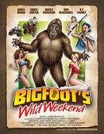Watch Bigfoot\'s Wild Weekend Megashare