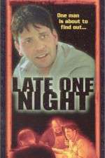 Watch Late One Night Megashare