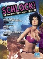 Watch Schlock! The Secret History of American Movies Megashare