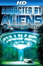 Watch Abducted by Aliens: UFO Encounters of the 4th Kind Megashare