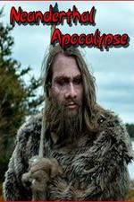 Watch Neanderthal Apocalypse Megashare