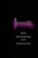 Watch Give Me Your Soul Megashare