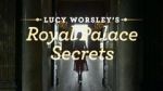 Watch Lucy Worsley\'s Royal Palace Secrets Megashare