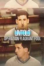 Watch Untold: Operation Flagrant Foul Megashare