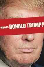 Watch Who Is Donald Trump? Megashare