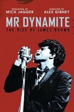 Watch Mr Dynamite: The Rise of James Brown Megashare