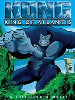 Watch Kong: King of Atlantis Megashare