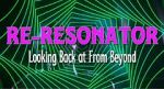 Watch Re-Resonator: Looking Back at from Beyond Megashare