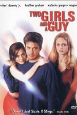 Watch Two Girls and a Guy Megashare