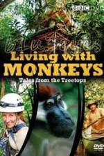 Watch Living With Monkeys Tales From the Treetops Megashare