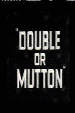 Watch Double or Mutton Megashare