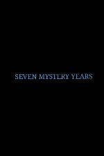 Watch 7 Mystery Years Megashare
