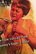 Watch Sammy\'s Super T-Shirt Megashare