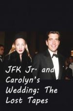 Watch JFK Jr. and Carolyn\'s Wedding: The Lost Tapes Megashare