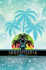 Watch Shredtopia Megashare