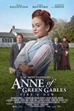 Watch L.M. Montgomery\'s Anne of Green Gables: Fire & Dew Megashare