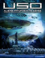 Watch USO: Aliens and UFOs in the Abyss Online Megashare