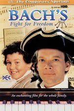 Watch Bach\'s Fight for Freedom Megashare