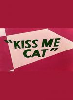 Watch Kiss Me Cat (Short 1953) Megashare