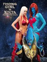 Watch Thong Girl Vs Xolta from Outer Space Megashare