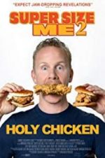 Watch Super Size Me 2: Holy Chicken! Megashare