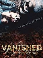 Watch Vanished Girl in the Woods Megashare