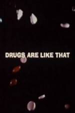 Watch Drugs Are Like That Megashare