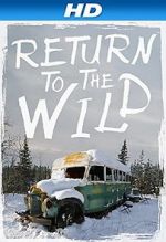 Watch Return to the Wild: The Chris McCandless Story Megashare