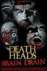 Watch Death Heads: Brain Drain Megashare