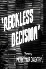 Watch Reckless Decision Megashare