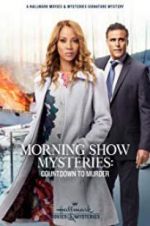 Watch Morning Show Mysteries: Countdown to Murder Megashare