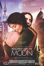 Watch Reaching for the Moon Megashare