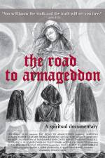 Watch The Road to Armageddon A Spiritual Documentary Megashare