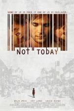 Watch Not Today Megashare
