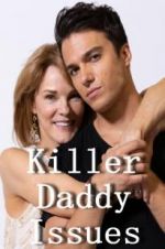 Watch Killer Daddy Issues Megashare