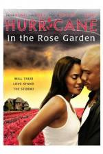 Watch Hurricane in the Rose Garden Megashare