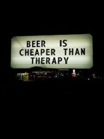 Watch Beer Is Cheaper Than Therapy Megashare