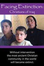 Watch Facing Extinction: Christians of Iraq Megashare