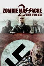 Watch Zombie Massacre 2: Reich of the Dead Megashare