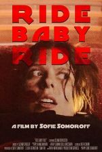 Watch Ride Baby Ride (Short 2023) Megashare