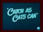 Watch Catch as Cats Can (Short 1947) Megashare