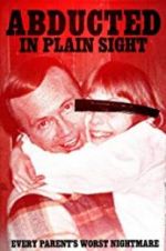 Watch Abducted in Plain Sight Megashare