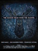 Watch The Moose Head Over the Mantel Megashare