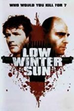 Watch Low Winter Sun Megashare