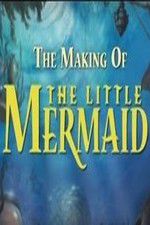 Watch The Making of The Little Mermaid Megashare