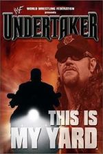 Watch WWE: Undertaker - This Is My Yard Megashare