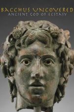 Watch Bacchus Uncovered: Ancient God of Ecstasy Megashare